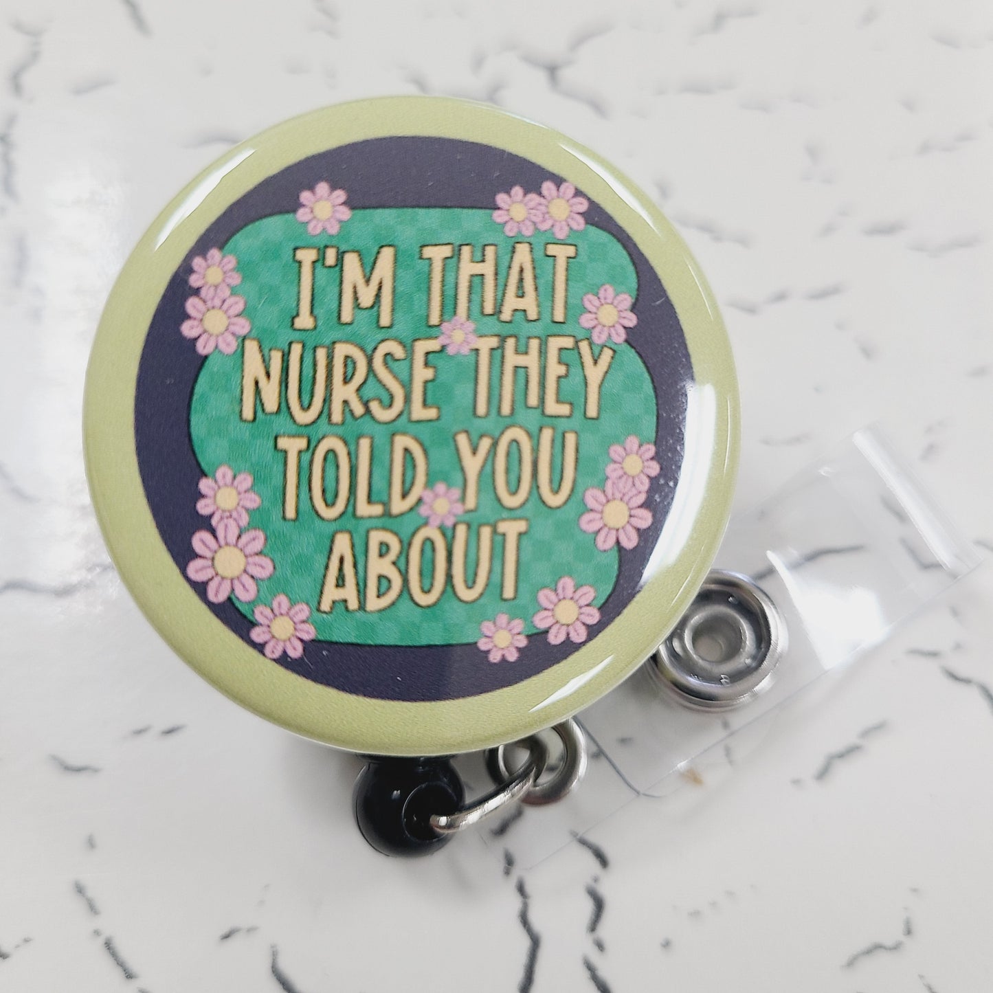 Nurse Badge Reel: I'm That Nurse They Told You About - Retractable Swivel Back Alligator Clip ID Holder - Gifts for Nurses