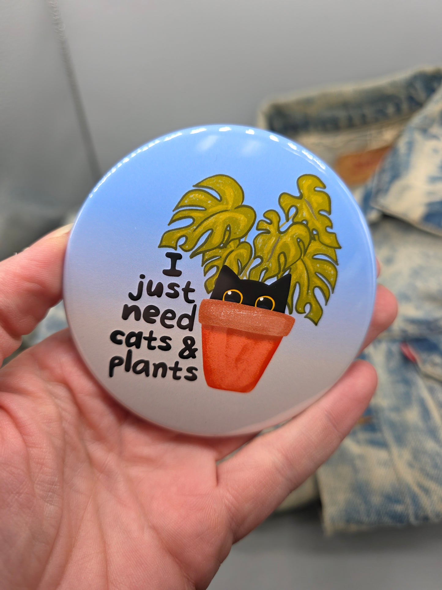 Big Pin! Need Cats & Plants - 3.5" Jumbo Button