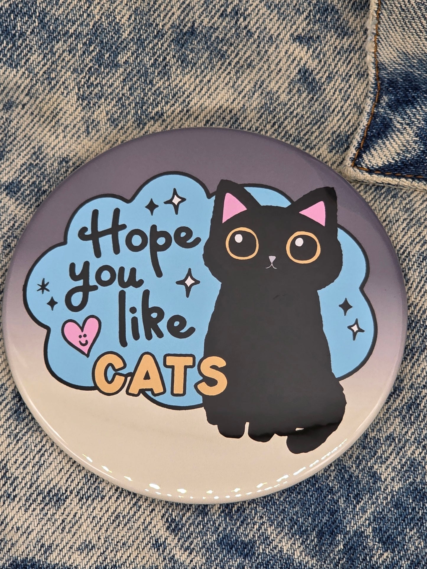 Big Pin! Hope You Like Cats - 3.5" Jumbo Button