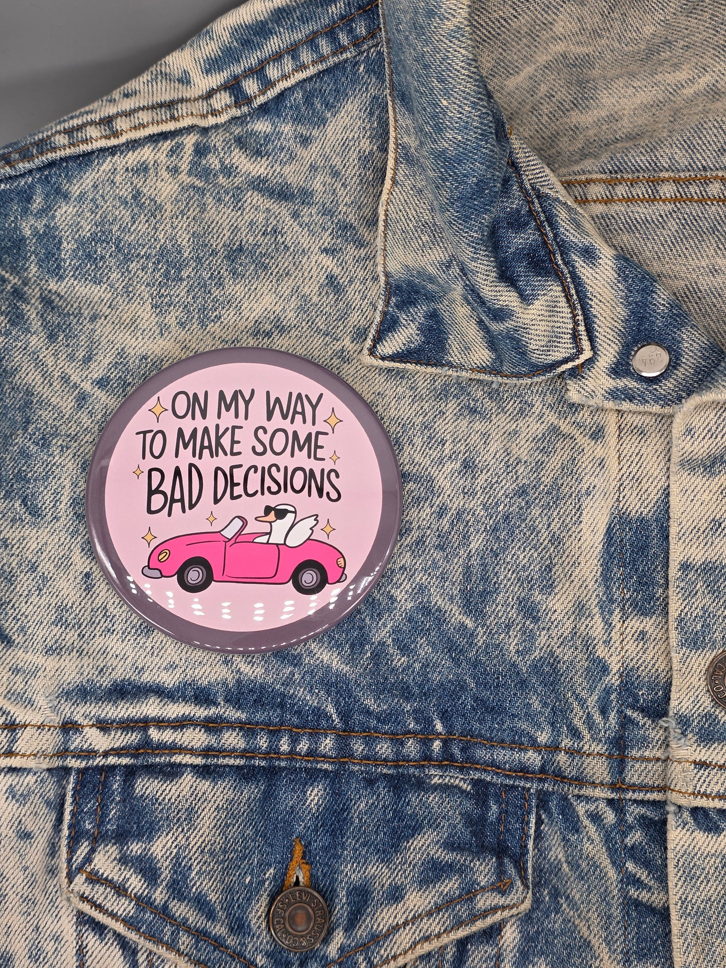Big Pin! Bad Decisions Goose - 3.5" Jumbo Button