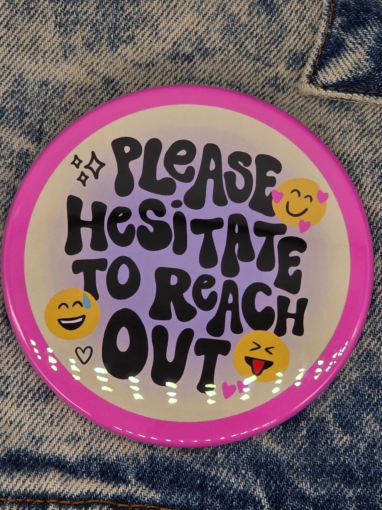 Big Pin! Hesitate to Reach Out - 3.5" Jumbo Button