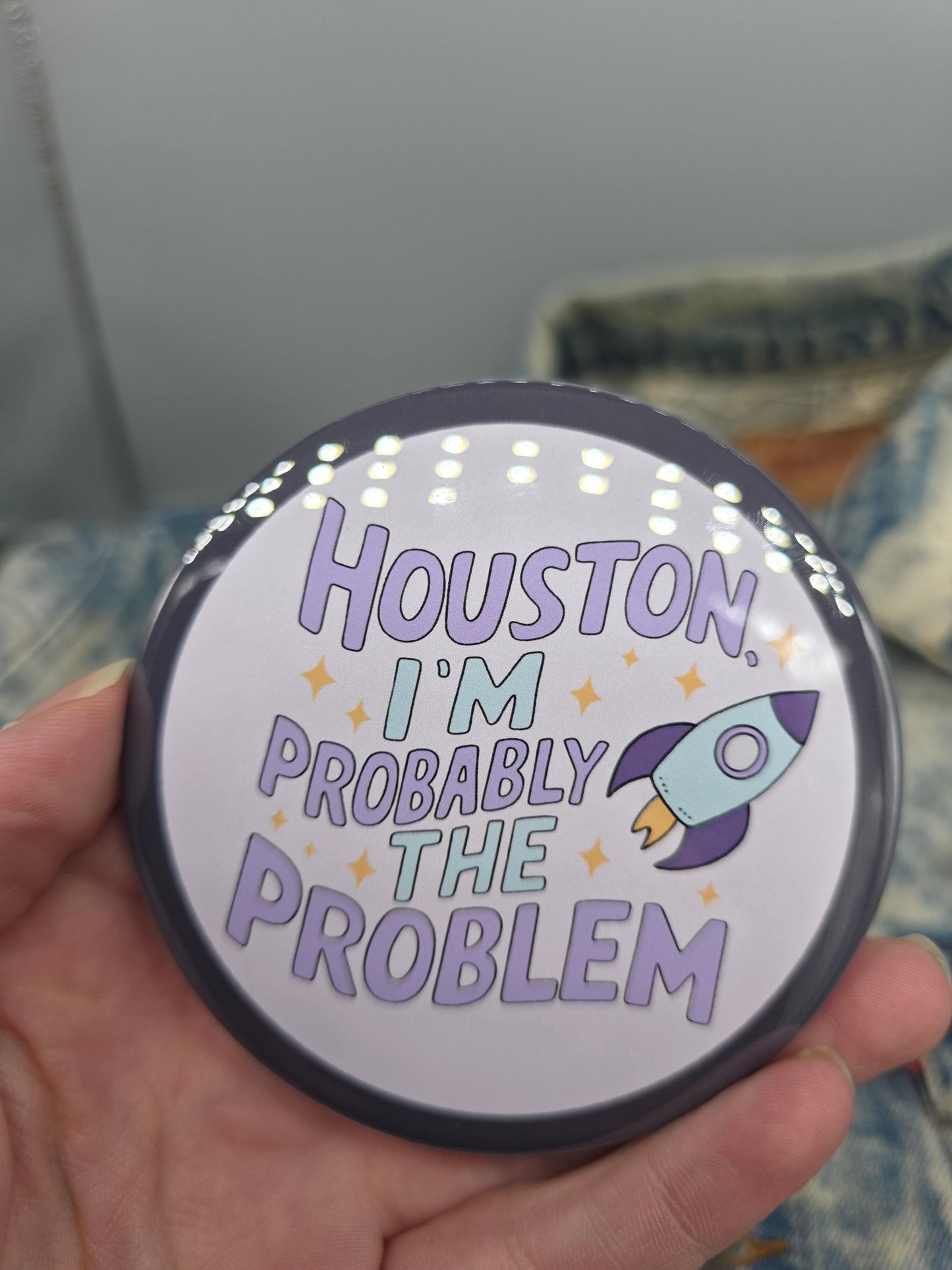 Big Pin! Houston, I'm the Problem - 3.5" Jumbo Button