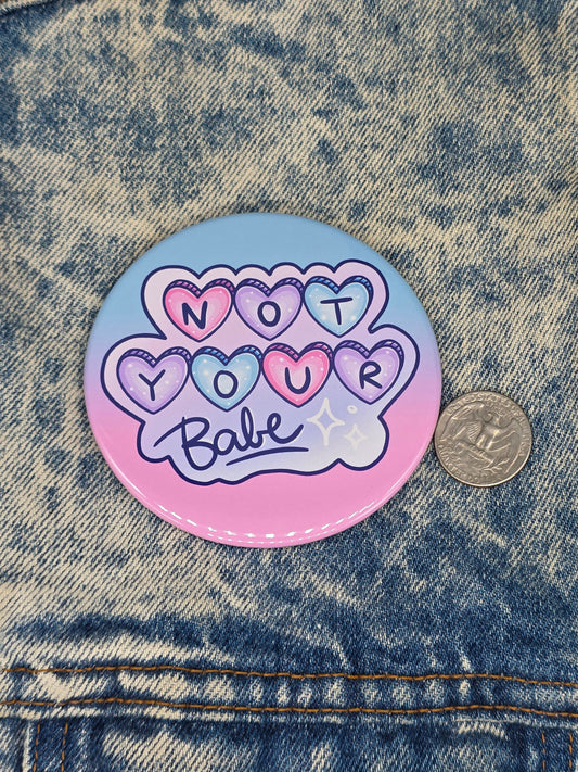 Big Pin! Not Your Babe: Sassy - 3.5" Jumbo Button