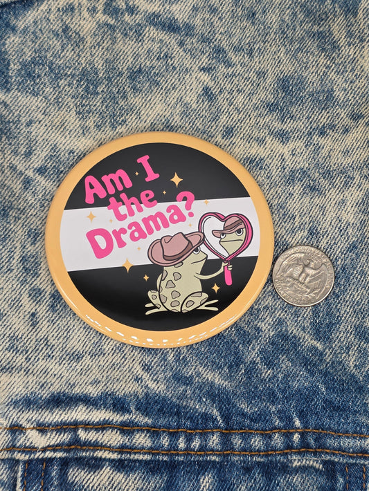 Big Pin! Am I the Drama? - 3.5" Jumbo Button