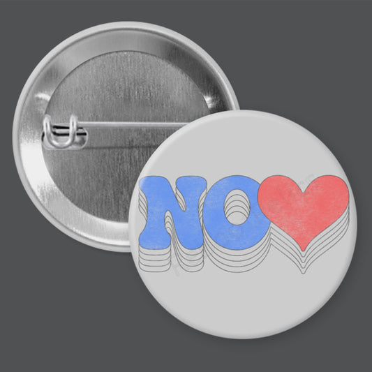 Just No - 80s Style - 1.5" or 2.25", Pin or Magnet