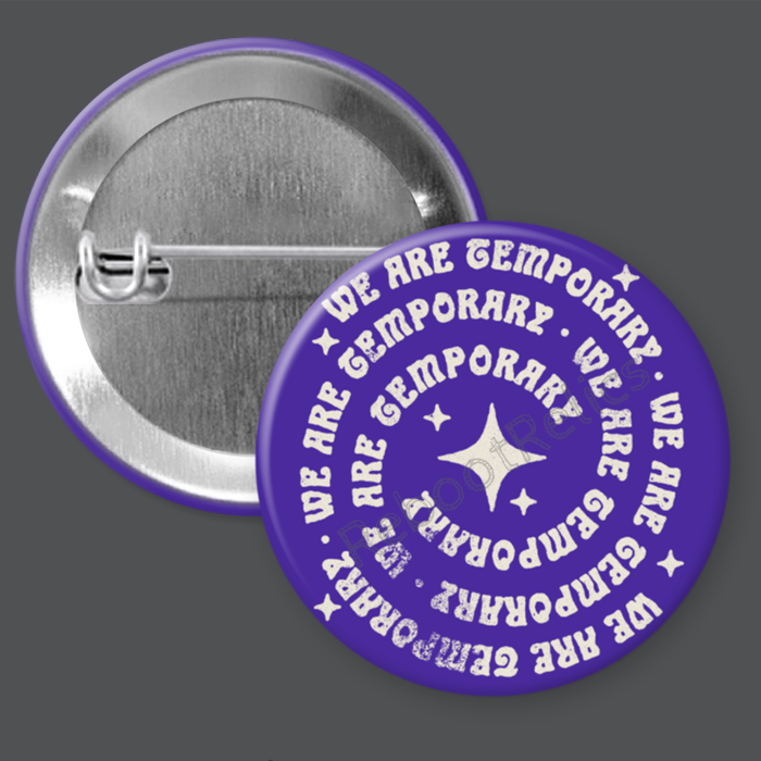 We Are Temporary: Purple Spiral - 1.5" or 2.25", Pin or Magnet
