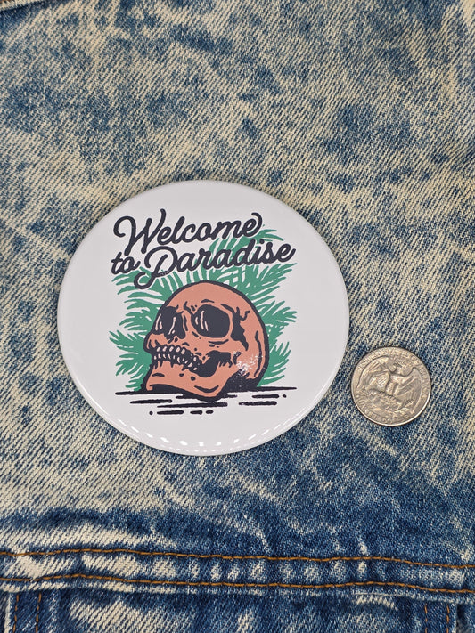 Big Pin! Welcome to Paradise - 3.5" Jumbo Button