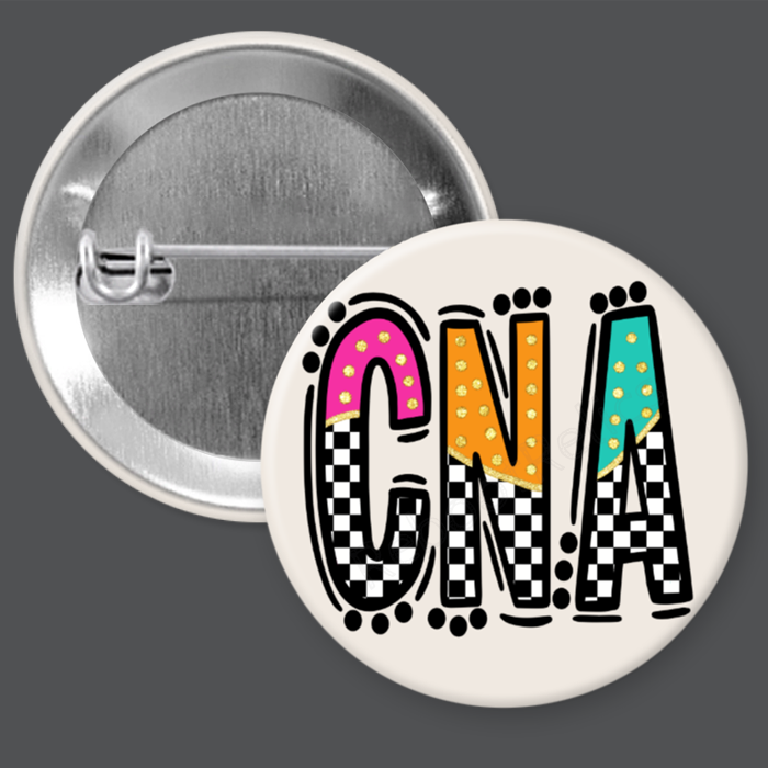 CNA - Cute For Nurses - 1.5" or 2.25", Pin or Magnet
