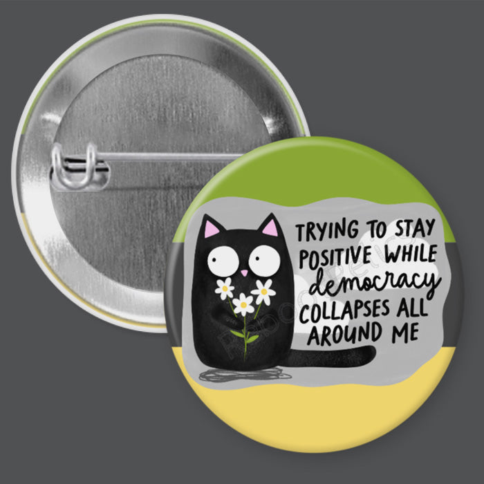 Democracy Collapses - Everything's Fine - 1.5" or 2.25", Pin or Magnet