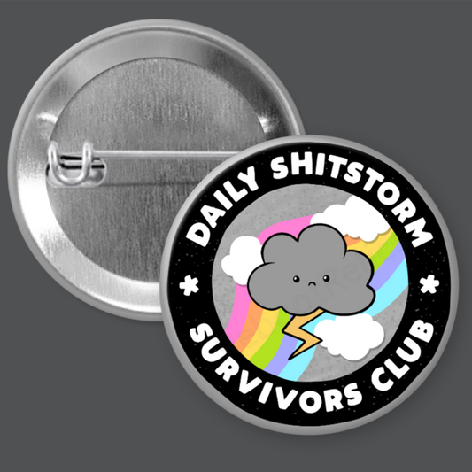 Shitstorm Survivor - Getting By - 1.5" or 2.25", Pin or Magnet