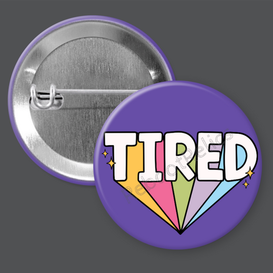 Tired: Purple Retro Rainbow - 1.5" or 2.25", Pin or Magnet