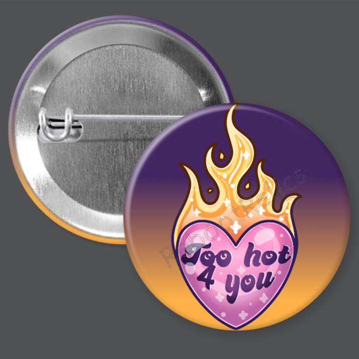 Too Hot 4 You: Flash Art Tattoo Vibes - 1.5" or 2.25", Pin or Magnet