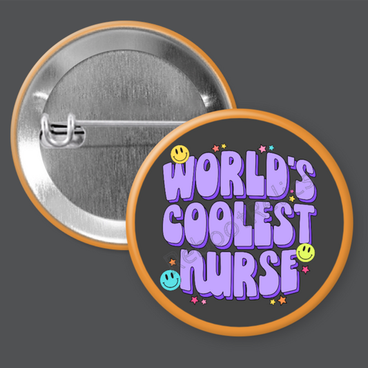 World's Coolest Nurse - 1.5" or 2.25", Pin or Magnet