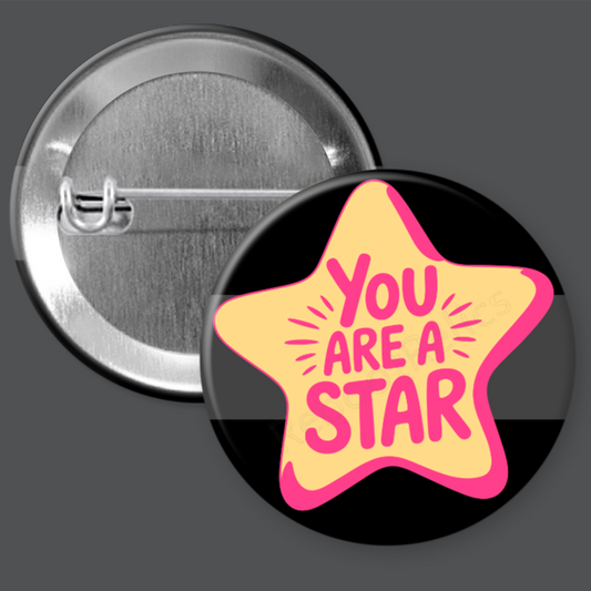 You Are A Star - Bright Colors - 1.5" or 2.25", Pin or Magnet